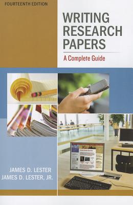 Writing Research Papers: A Complete Guide - Lester, James D., Deceased