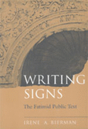 Writing Signs: The Fatimid Public Text