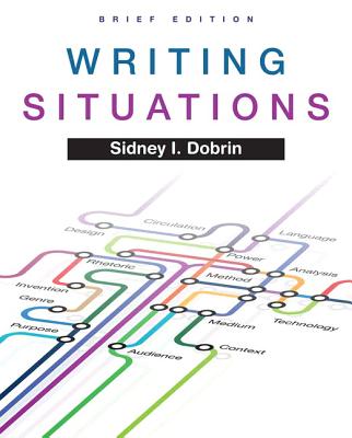 Writing Situations, Brief Edition - Dobrin, Sidney