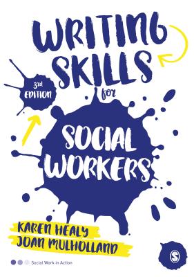 Writing Skills for Social Workers - Healy, Karen, and Mulholland, Joan, and Author