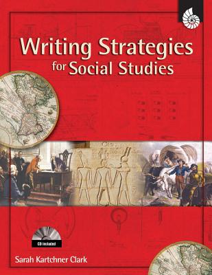 Writing Strategies for Social Studies - Clark, Sarah Kartchner