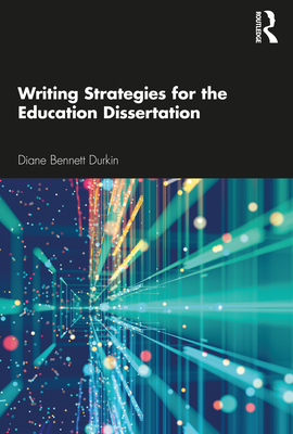 Writing Strategies for the Education Dissertation - Durkin, Diane Bennett