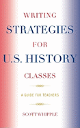 Writing Strategies for U.S. History Classes: A Guide for Teachers