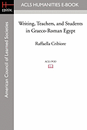 Writing, Teachers, and Students in Graeco-Roman Egypt