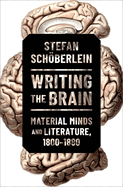 Writing the Brain: Material Minds and Literature, 1800-1880