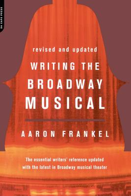 Writing the Broadway Musical - Frankel, Aaron