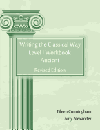 Writing the Classical Way: Level I Workbook: Ancient