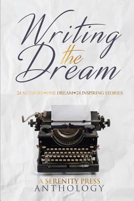 Writing the Dream - Press, Serenity (Compiled by)