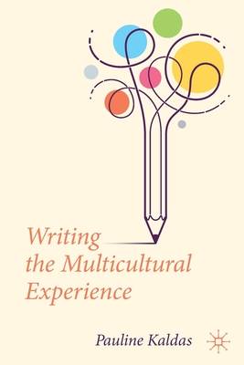 Writing the Multicultural Experience - Kaldas, Pauline