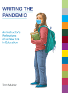 Writing the Pandemic: An Instructor's Reflections on a New Era in Education
