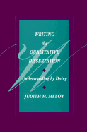 Writing the Qualitative Dissertation: Understanding by Doing - Meloy, Judith M