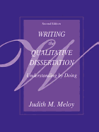 Writing the Qualitative Dissertation: Understanding by Doing