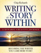 Writing the Story Within: Becoming the Writer You Came Here to Be
