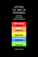 Writing the War on Terrorism: Language, Politics and Counter-Terrorism