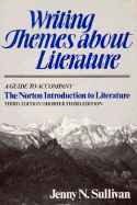 Writing Themes about Literature: A Guide to Accompany the Norton Introduction to Literature, Third Edition/Shorter Third Edition
