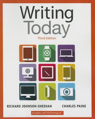 Writing Today - Johnson-Sheehan, Richard, and Paine, Charles