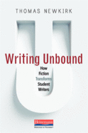 Writing Unbound: How Fiction Transforms Student Writers