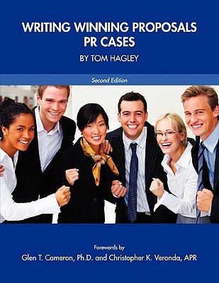 Writing Winning Proposals: PR Cases, Second Edition - Hagley, Thomas R