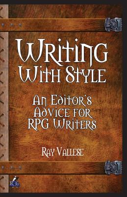 Writing With Style: An Editor's Advice for RPG Writers - Vallese, Ray