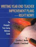 Writing Year-End Teacher Improvement Plans-Right Now!!: The Principal s Time-Saving Reference Guide