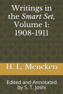 Writings in the Smart Set, Volume 1: 1908-1911: Edited and Annotated by S. T. Joshi