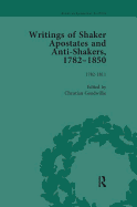 Writings of Shaker Apostates and Anti-Shakers, 1782-1850 Vol 1