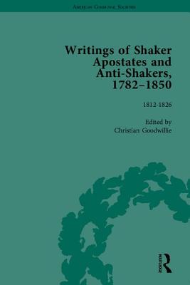 Writings of Shaker Apostates and Anti-Shakers, 1782-1850 - Goodwillie, Christian