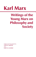 Writings of the Young Marx on Philosophy and Society