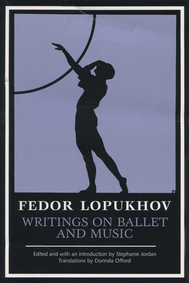 Writings on Ballet and Music: Volume 20 - Lopukhov, Fedor, and Offord, Dorinda (Contributions by), and Jordan, Stephanie (Contributions by)