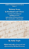 Written Scots in Scotland and Ulster: A review of traditional spelling practice and recent recommendations for a normative orthography