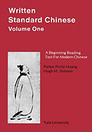 Written Standard Chinese, Volume One: A Beginning Reading Text for Modern Chinese