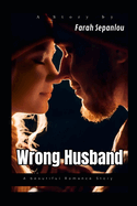 Wrong Husband: A Beautiful Romance Story