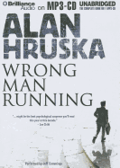 Wrong Man Running - Hruska, Alan, and Cummings, Jeff (Read by)