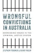 Wrongful convictions in Australia: Addressing issues in the criminal justice system