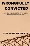 Wrongfully Convicted: Freedom Regained