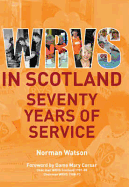Wrvs in Scotland: Seventy Years of Service - Watson, Norman