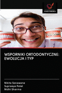 Wsporniki Ortodontyczne: Ewolucja I Typ