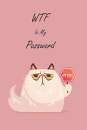 WTF Is My Password: Password Log Book, Login and Private Information Keeper, Small Password Book 6"x9", Mad Cat Design