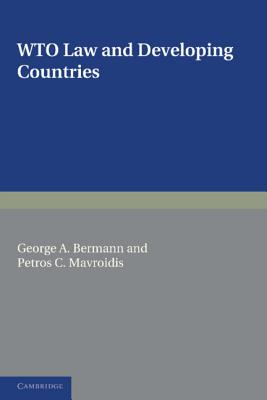 WTO Law and Developing Countries - Bermann, George A. (Editor), and Mavroidis, Petros C. (Editor)