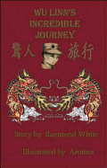 Wu Linn's Incredible Journey - White, Raymond