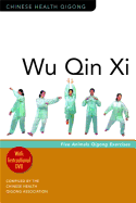 Wu Qin XI: Five-Animal Qigong Exercises