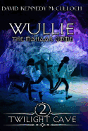 Wullie the Mahaar Gome: Twilight Cave: Book 2