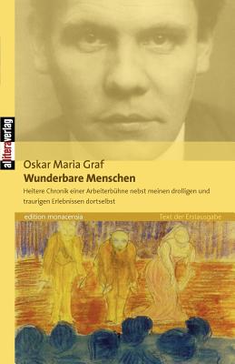 Wunderbare Menschen - Graf, Oskar Maria, and Dittmann, Ulrich (Editor)