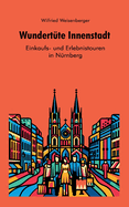 Wundert?te Innenstadt - Einkaufs und Erlebnistouren in N?rnberg