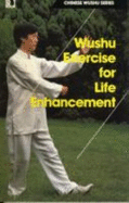 Wushu Exercise for Life Enhancement