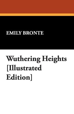 Wuthering Heights: Illustrated Edition - Bronte, Emily
