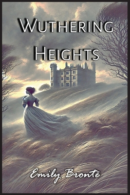 Wuthering Heights - Bront, Emily