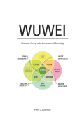 Wuwei: Notes on Living with Purpose and Meaning