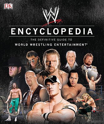 WWE Encyclopedia: The Definitive Guide to World Wrestling Entertainment - Shields, Brian, and Sullivan, Kevin