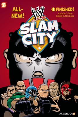 WWE Slam City #1: Finished - Triton, Mathias, and Martinez, Alitha (Artist)